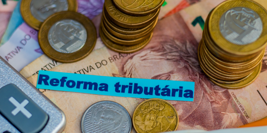 Reforma Tributária quais as consequências para o seu dia a dia Veja as principais mudanças